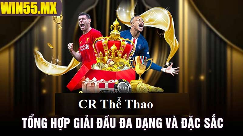 Giới thiệu tổng quan về CR thể thao Win55