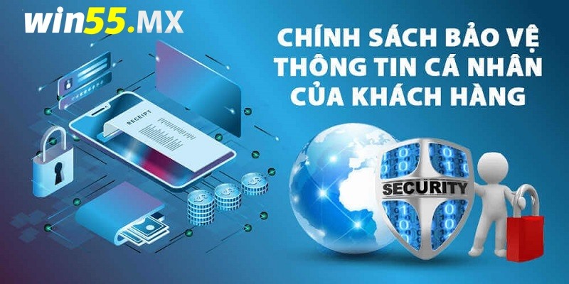 Chính Sách Bảo Mật Dữ Liệu Người Dùng Tại Nhà Cái Win55