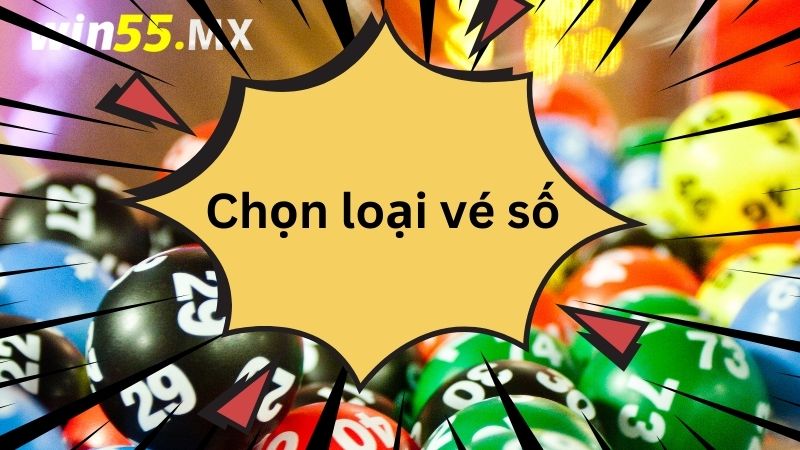 Chọn loại vé số