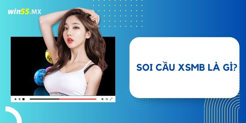 Soi cầu XSMB là gì?