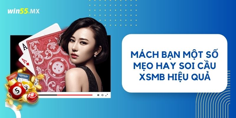 Mách bạn một số mẹo hay soi cầu XSMB hiệu quả