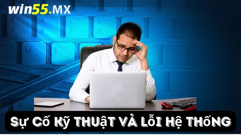 Sự cố kỹ thuật và lỗi hệ thống