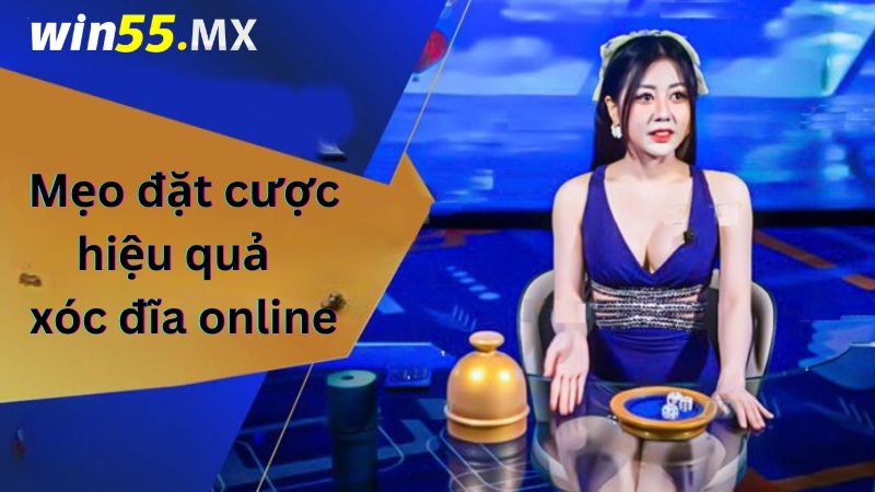 Mẹo đặt cược hiệu quả trong xóc đĩa online