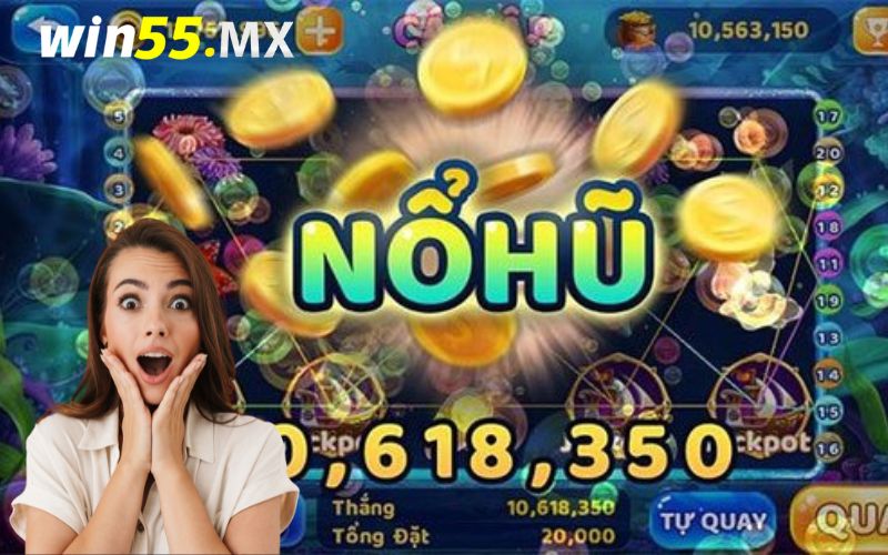 Hướng dẫn cách tham gia chơi quay hũ Win55 